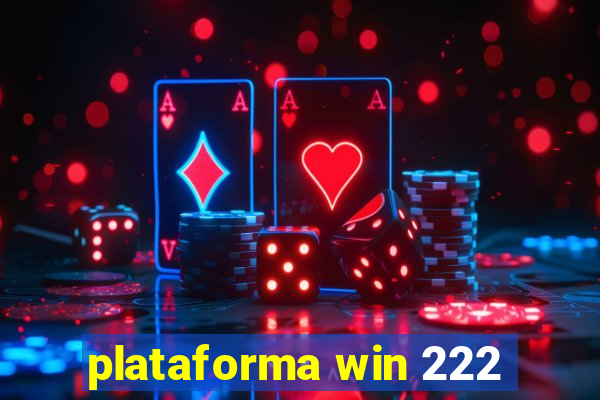 plataforma win 222